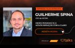 Guilherme Spina - Redes privadas e novos serviços com a Claro